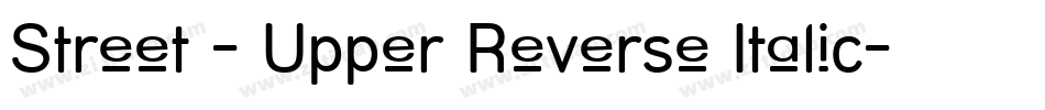 Street - Upper Reverse Italic字体转换